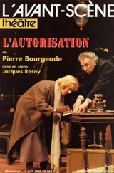Avant-scène théâtre (L'), n° 968. L'autorisation - Pierre Bourgeade