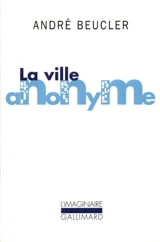 La ville anonyme - André Beucler
