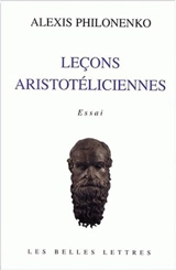 Leçons aristotéliciennes - Alexis Philonenko