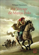 Le voyage de Marco Polo - Philippe Nessmann