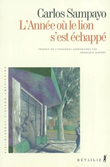 L'année où le lion s'est échappé - Carlos Sampayo