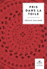 Pris dans la toile : roman policier - Cécile Calland