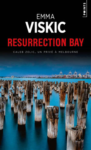Resurrection Bay : Caleb Zelic, un privé à Melbourne - Emma Viskic