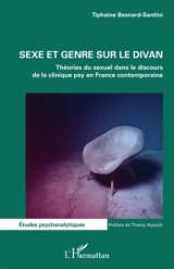 Sexe et genre sur le divan : théories du sexuel dans le discours de la clinique psy en France contemporaine - Tiphaine Besnard-Santini