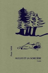 Algue et la sorcière : conte - Pinar Selek