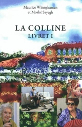 Symphonie de la mémoire. Vol. Livret 1. La Colline - Maurice Winnykamen