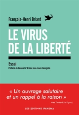 Le virus de la liberté : essai - François-Henri Briard
