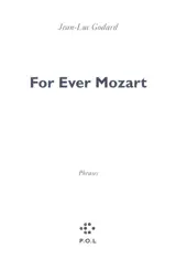 For ever Mozart : phrases - Jean-Luc Godard