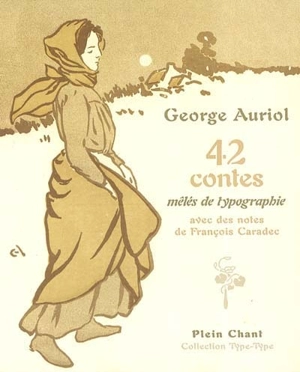 Quarante-deux contes : mêlés de typographie - George Auriol
