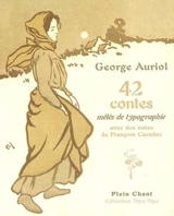 Quarante-deux contes : mêlés de typographie - George Auriol