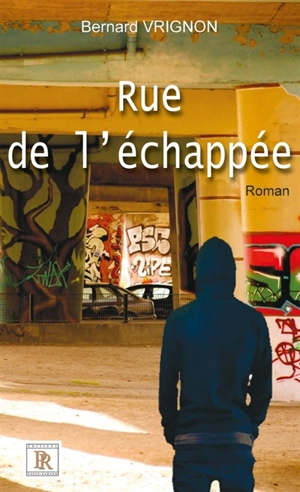 Rue de l'échappée - VRIGNON, Bernard