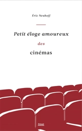 Petit éloge amoureux des cinémas - Eric Neuhoff