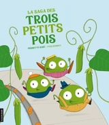 La saga des trois petits pois - Pierrette Dubé