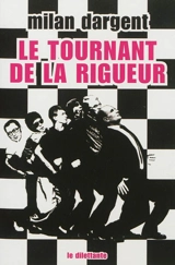 Le tournant de la rigueur - Milan Dargent