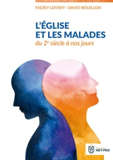 L'Eglise et les malades : du 2e siècle à nos jours - Fadiey Lovsky