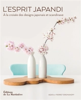 L'esprit japandi : à la croisée des designs japonais et scandinave - Agata Toromanoff