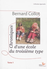 Chroniques d'une école du troisième type. Vol. 1 - Bernard Collot