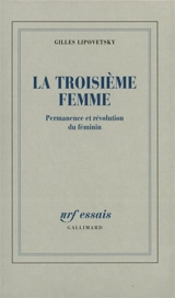 La troisième femme : permanence et révolution du féminin - Gilles Lipovetsky