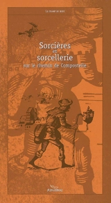 Sorcières & sorcellerie sur le chemin de Compostelle - Juan Patlapin
