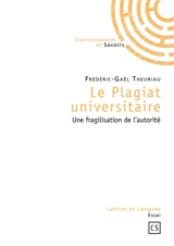 Le plagiat universitaire : une fragilisation de l'autorité - Frédéric-Gaël Theuriau