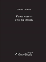 Douze mesures pour un meurtre - Michel Lauwers
