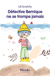 Détective Bernique ne se trompe jamais - Lili Scratchy