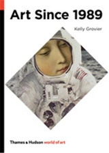 Art Since 1989 (World of Art) - Kelly Grovier