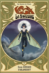 Vega la magicienne : une aventure de l'Oiselle - Renée Gouraud d'Ablancourt