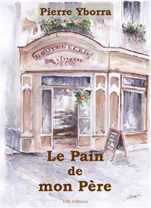 LE PAIN DE MON PERE - Pierre Yborra