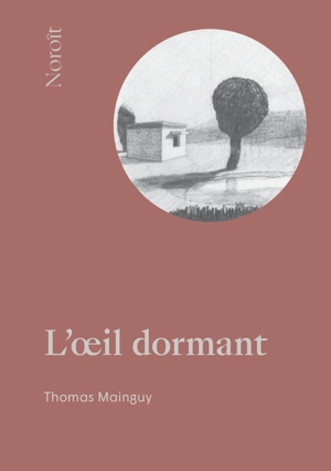 L'oeil dormant - Thomas Mainguy