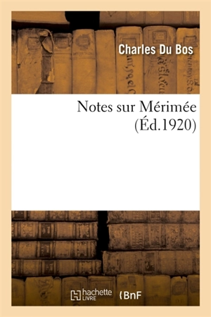 Notes sur Mérimée - Charles Du Bos