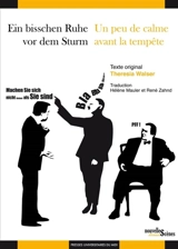 Ein bisschen Ruhe vor dem Sturm. Un peu de calme avant la tempête - Theresia Walser