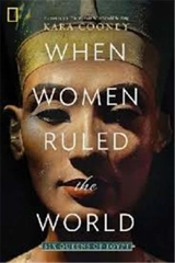 When Women Ruled the World : Six Queens of Egypt - Cooney, Kara
