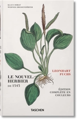 Le nouvel herbier de 1543 : édition complète en couleurs. New Kreüterbuch - Leonhart Fuchs