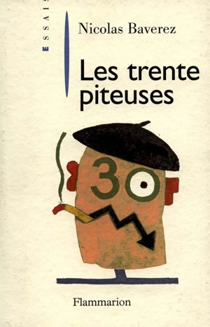 Les trente piteuses - Nicolas Baverez