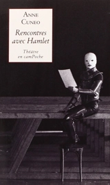 Rencontres avec Hamlet - Anne Cuneo