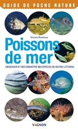 Poissons de mer : observer et reconnaître 50 espèces de notre littoral - Vincent Rondreux