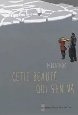 Cette beauté qui s'en va - Matthieu Berthod