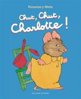 Chut, chut Charlotte ! - Rosemary Wells