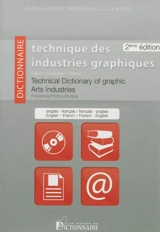 Dictionnaire technique des industries graphiques : édition, impression, reliure : anglais-français, français-anglais. Technical dictionary of graphic arts industries : publishing, printing, binding : english-french, french-english - Jean-Claude Faudouas