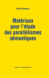 Matériaux pour l'étude des parallélismes sémantiques - Michel Masson