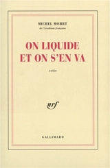 On liquide et on s'en va : sotie - Michel Mohrt