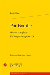 Oeuvres complètes. Les Rougon-Macquart : histoire naturelle et sociale d'une famille sous le Second Empire. Vol. 10. Pot-Bouille - Emile Zola