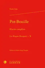 Oeuvres complètes. Les Rougon-Macquart : histoire naturelle et sociale d'une famille sous le Second Empire. Vol. 10. Pot-Bouille - Emile Zola