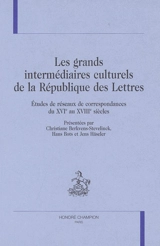 Les grands intermédiaires culturels de la République des Lettres : études de réseaux de correspondances du XVIe au XVIIIe siècles