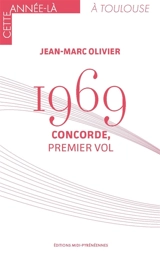 1969 : Concorde, premier vol - Jean-Marc Olivier