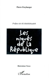 Les niqués de la république - Pierre Freyburger