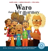 Waro dann kér marmay : bann marmay i fé kabar ansanm Danyèl Waro. Danyèl Waro chante avec les enfants - Danyèl Waro