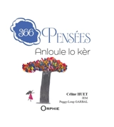 366 pensées. Anloule lo kèr - Céline Huet