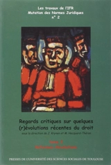 Regards critiques sur quelques (r)évolutions récentes du droit. Vol. 2. Réformes, révolutions